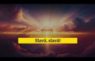 Slava, slava și cinste de-apururi